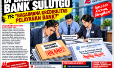 DOKUMEN NASABAH DIDUGA HILANG DI BAGIAN KREDIT BANK SULUTGO, YR: “BAGAIMANA KREDIBILITAS PELAYANAN BANK?”